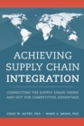 Image for Achieving supply chain integration: connecting the supply chain inside and out for competitive advantage
