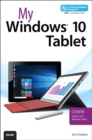 Image for My Windows 10 Tablet (includes Content Update Program): Covers Windows 10 Tablets including Microsoft Surface Pro