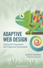 Image for Adaptive web design  : crafting rich experiences with progressive enhancement