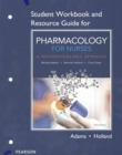 Image for Student Workbook and Resource Guide for Pharmacology for Nurses : A Pathophysiologic Approach