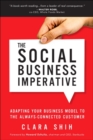 Image for The social business imperative  : adapting your business model to the always-connected customer