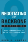 Image for Negotiating With Backbone: Eight Sales Strategies to Defend Your Price and Value