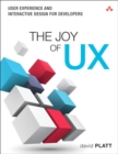 Image for The joy of UX  : user experience and interactive design for developers