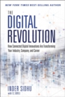 Image for The digital revolution  : how connected digital innovations are transforming your industry, company &amp; career