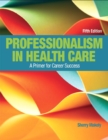 Image for MyLab Health Professions with Pearson eText Access Code for Professionalism in Health Care : A Primer for Career Success