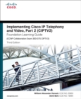 Image for Implementing Cisco IP Telephony and Video, Part 2 (CIPTV2) Foundation Learning Guide (CCNP Collaboration Exam 300-075 CIPTV2)