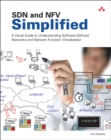 Image for SDN and NFV Simplified: A Visual Guide to Understanding Software Defined Networks and Network Function Virtualization