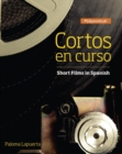Image for Cortos en curso, Short Films in Spanish
