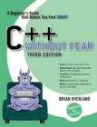 Image for C++ without fear: a beginner&#39;s guide that makes you feel smart