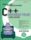 Image for C++ Without Fear: A Beginner&#39;s Guide That Makes You Feel Smart