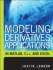 Image for Modeling Derivatives Applications in Matlab, C++, and Excel (paperback)