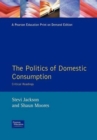 Image for The politics of domestic consumption  : critical readings