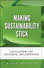 Image for Making Sustainability Stick : The Blueprint for Successful Implementation