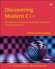 Image for Discovering modern C++  : an intensive course for scientists, engineers, and programmers