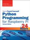 Image for Python Programming for Raspberry Pi, Sams Teach Yourself in 24 Hours