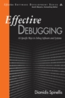 Image for Effective debugging: 66 specific ways to debug software and systems