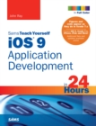 Image for Sams teach yourself iOS 9 application development in 24 hours