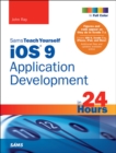 Image for iOS 9 Application Development in 24 Hours, Sams Teach Yourself
