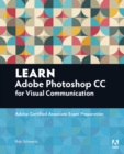 Image for Learn Adobe Photoshop CC for visual communication: Adobe Certified Associate exam preparation
