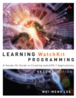 Image for Learning WatchKit programming: a hands-on guide to creating WatchOS 2 applications