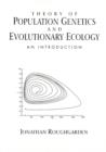 Image for Theory of Population Genetics and Evolutionary Ecology : An Introduction
