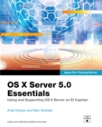 Image for OS X Server 5.0 essentials: using and supporting OS X Server on El Capitan