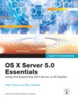 Image for OS X Server 5.0 Essentials - Apple Pro Training Series: Using and Supporting OS X Server on El Capitan