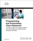 Image for Programming and automating Cisco networks: a guide to network programmability and automation in the data center, campus, and WAN