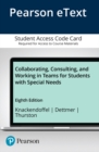 Image for Collaborating, Consulting, and Working in Teams for Students with Special Needs -- Enhanced Pearson eText