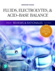 Image for Fluids, electrolytes, &amp; acid-base balance with nursing reviews &amp; rationales