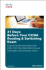 Image for 31 days before your CCNA routing &amp; switching exam: a day-by-day review guide for the ICND1 (100-105), ICND2 (200-105), and CCNA (200-125) certification exams