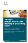 Image for 31 days before your CCNA routing &amp; switching exam: a day-by-day review guide for the ICND1/CCENT (100-105), ICND2 (200-105), and CCNA (200-125) certification exam.