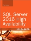 Image for SQL Server 2016 High Availability Unleashed  (includes Content Update Program)