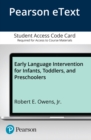 Image for Early Language Intervention for Infants, Toddlers, and Preschoolers, Enhanced Pearson eText -- Access Card
