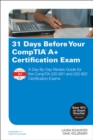 Image for 31 days before your CompTIA A+ certification exam: a day-by-day review guide for the CompTIA 220-901 and 220-902 certification exams