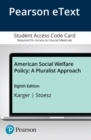 Image for American Social Welfare Policy : A Pluralist Approach, Enhanced Pearson eText -- Access Card