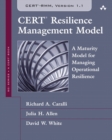 Image for CERT Resilience Management Model (CERT-RMM) : A Maturity Model for Managing Operational Resilience