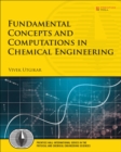 Image for Fundamental Concepts and Computations in Chemical Engineering