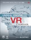 Image for Unreal Engine Vr Cookbook: Developing Virtual Reality With Ue4