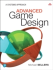 Image for Advanced game design  : a systems approach