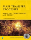 Image for Mass transfer processes: modeling, computations and design