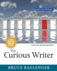 Image for The Curious Writer, Concise Edition, MLA Update