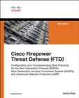 Image for Cisco Firepower Threat Defense (FTD): configuration and troubleshooting best practices for the Next-Generation Firewall (NGFW), Next-Generation Intrusion Prevention System (NGIPS), and Advanced Malware Protection (AMP)