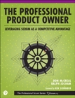 Image for The professional product owner  : leveraging scrum as a competitive advantage