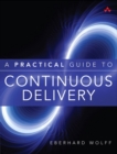 Image for Practical Guide to Continuous Delivery, A