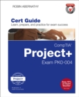 Image for CompTIA Project+ Cert Guide: Exam PK0-004