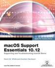 Image for macOS Support Essentials 10.12 - Apple Pro Training Series: Supporting and Troubleshooting macOS Sierra