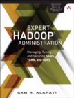 Image for Expert Hadoop Administration: Managing, Tuning, and Securing Spark, YARN, and HDFS