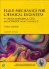 Image for Fluid mechanics for chemical engineers: with microfuidics, CFD, and COMSOL multiphysics 5.
