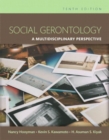 Image for Social Gerontology : A Multidisciplinary Perspective